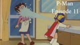 P-Man Episode 11 - P-Man Anak Nakal (Subtitle Indonesia)