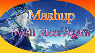 We'll Meet Again - Mashup