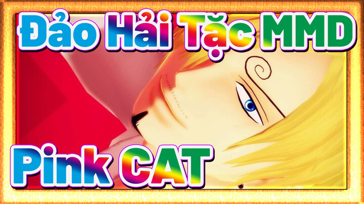 [Đảo Hải Tặc MMD] Shiji - Pink CAT