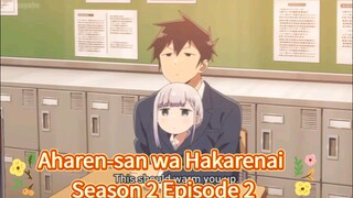 Aharen-san wa Hakarenai Season 2 Episode 1
