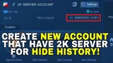How To Create New Account 2k Server For Hide History | Mobile Legend Tutorial