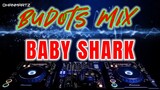 BUDOTS MIX || BABY SHARK