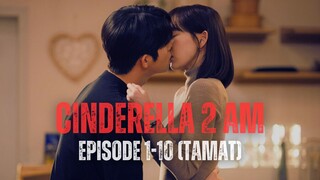 CINDERELLA 2 AM | EPISODE 1-10 (TAMAT) | PUTRA PEMILIK PERUSAHAAN NYAMAR JADI KARYAWAN DEMI CINTA