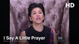 [HD] I Say A Little Prayer - Regine Velasquez SARAP DIVA (09-23-2017)