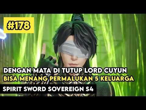 Dengan Mata Di Tutup Cuyun Masih Bisa Menang - Alur Cerita Donghua Spirit Sword Sovereign 178