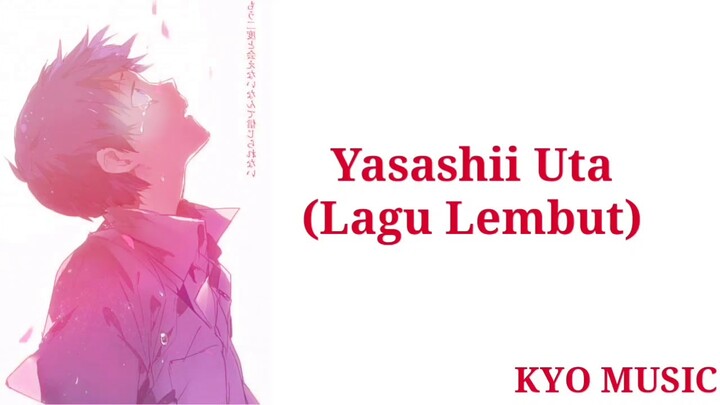 Lagu Jepang Sedih| Yasashii Uta (Lagu lembut) RSP[Lyric+Terjemahan]