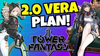 MY VERA 2.0 GAMEPLAN!!! [Tower of Fantasy]