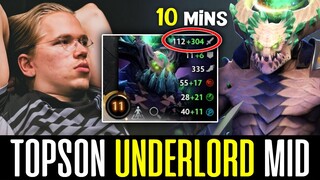 Topson WTF UNDERLORD Mid - 10 mins 300+ Damage?!