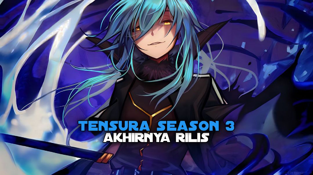 Tensura Season 3 Tanggal Rilis Resmi ? - Bahas Plot & Rumor