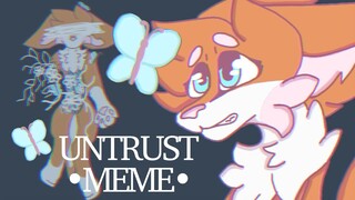 Untrust •MEME• (Gift for _Bäiley_) [FlipaClip]