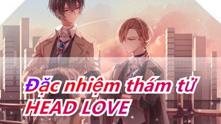 Đặc nhiệm thám tử|[T&Chuuya] HEAD LOVE(Cosplay)