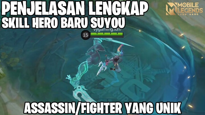 PENJELASAN LENGKAP SKILL HERO BARU SUYOU - ASSASSIN FIGHTER YANG PUNYA SKILL UNIK! MOBILE LEGENDS