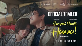 Trailer SAMPAI NANTI, HANNA!(2024)