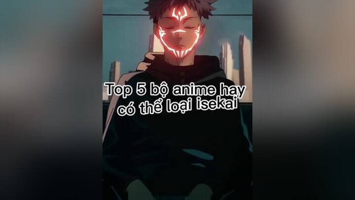 top 5 bộ isekai hayy anime animeedit