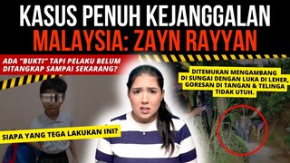 Kronologi & DUGAAN PELAKU KASUS JANGGAL Malaysia: Zayn Rayyan. | #NERROR