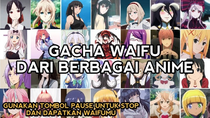 GACHA WAIFU DARI BERBAGAI ANIME