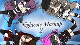 Nightcore Mashup 2 (Gacha life) \BIGCOLLAB/