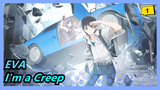 [EVA|Neon Genesis Evangelion] I Am A Creep_1