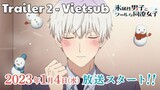 Vietsub | Trailer 2: The Ice Guy and His Cool Female Colleague - Trailer Chính thức Anime mới 2023