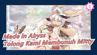 Made in Abyss | [MAD / Menyentuh] Nanachi: Tolong Kami Membunuh Mitty_1