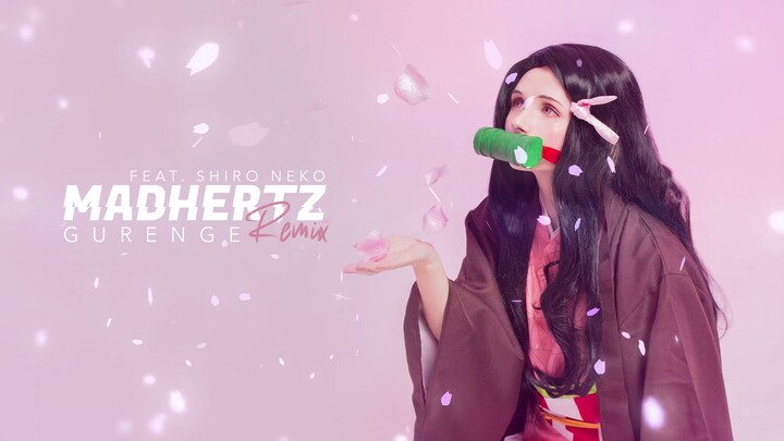 Demon Slayer | Kimetsu no Yaiba: Gurenge - Madhertz Remix (feat. Shiro Neko)