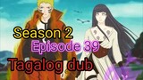 Episode 39 / Season 2 @ Naruto shippuden @ Tagalog dubbed