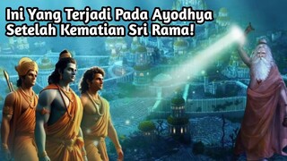 APA YANG TERJADI PADA AYODHYA SETELAH KEMATIAN SRI RAMA? BAGAIMANA DENGAN ANAK-ANAK SRI RAMA?