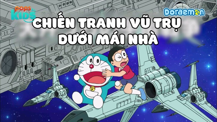 Doraemon Mùa 12 Tập 599 : Chiến Tranh Vũ Trụ Dưới Mái Nhà LỒNG TIẾNG