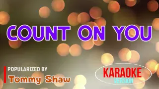 Count On You - Tommy Shaw | Karaoke Version |🎼📀▶️