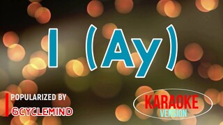 I (Ay) - 6CycleMind | Karaoke Version 🎼