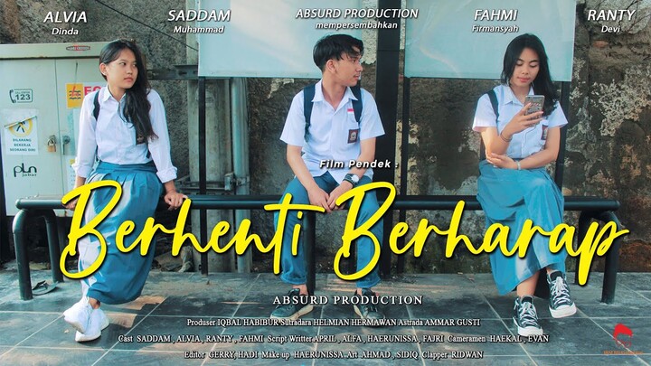 BERHENTI BERHARAP - Short Movie ( Film Pendek Baper )