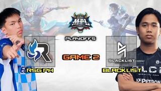 BLACKLIST vs RSG PH GAME 2 MPL PH SEASON 13 - PLAYOFFS