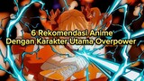 6 Rekomendasi Anime Dengan Karakter Utama Seperti Dewa  Overpower