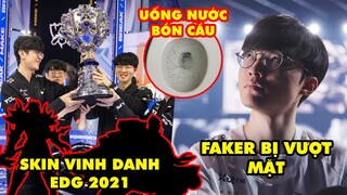 Update LMHT: EDG hé lộ skin vinh danh CKTG 2021, CĐV EDG uống nước bồn cầu, Faker bị vượt mặt