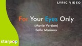 For Your Eyes Only - Belle Mariano (Lyrics) | From "Love is Color Blind"