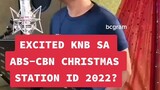 ABS-CBN CHRISTMAS STATION ID 2022 : EXCITED KNB?