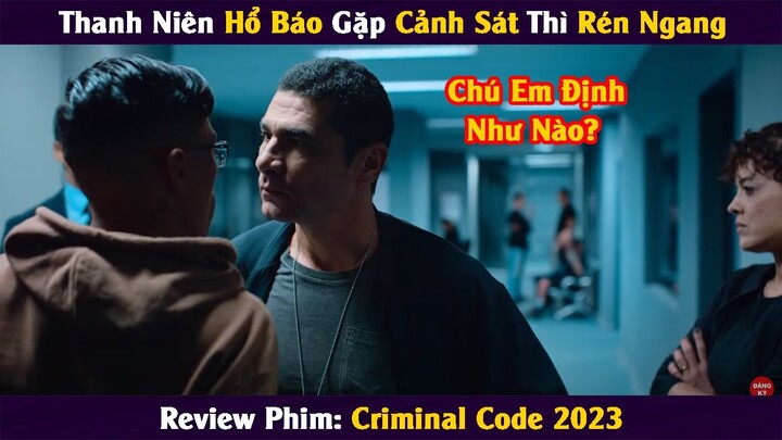 [Review Phim] Thanh Niên Hổ Báo Gặp Anh Cảnh Sát Thì Rén Ngang || Tóm Tắt Phim || Xi Nê Review