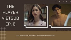 [Vietsub] The Player EP.06