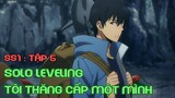 Chỉ Mình Tôi Thăng Cấp Tập 5 - Solo Leveling | Tóm Tắt Anime | Review Anime Hay