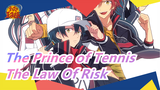 The Prince of Tennis|All Characters Mix|The Law Of Risk|Don't Fear Accident, I Will Set The Rule