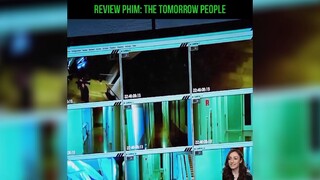 Rieview phim: THE TOMORROW PEOPLE P2