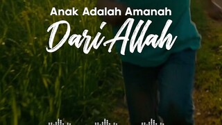 anak adalah amanah Dari Allah