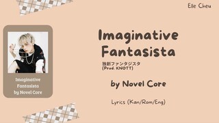 Novel Core - Imaginative Fantasista/独創ファンタジスタ (Prod  KNOTT) Lyrics (Kan/Rom/Eng)