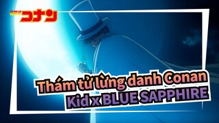 [Thám tử lừng danh Conan|Hòa trộn] Kid tên trộm bóng ma x BLUE SAPPHIRE