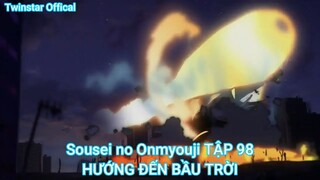 Sousei no Onmyouji TẬP 98-HƯỚNG ĐẾN BẦU TRỜI