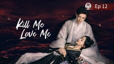 Kill Me Love Me Episode 12