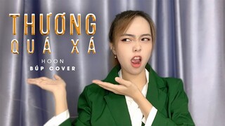 THƯƠNG QUÁ XÁ - HOON | BÚP COVER