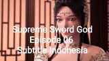 Supreme Sword God Episode 06 Subtitle Indonesia