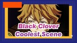 [Black Clover] Coolest Scene