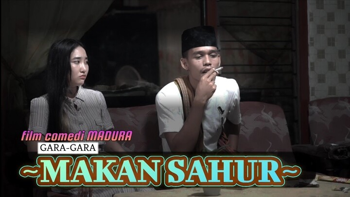 GARA~GARA MAKAN SAHUR~Comedi MADURA
